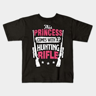 Hunting Girl This Princess Comes With A Hunting Rifle Kids T-Shirt